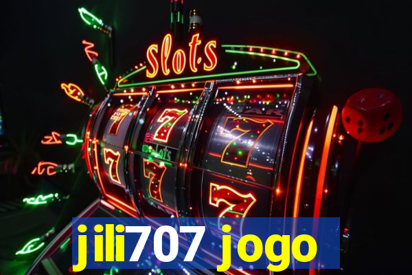 jili707 jogo